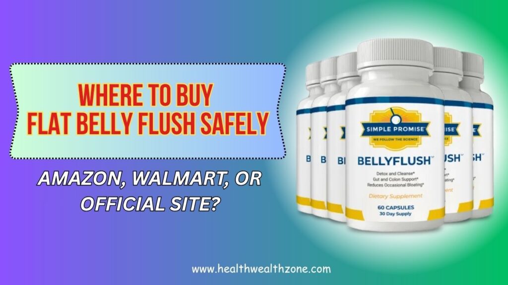 Where to Buy Flat Belly Flush Safely – Amazon, Walmart, or Official Site?