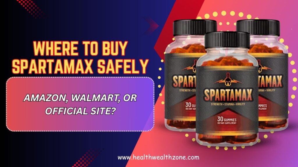 Where to Buy Spartamax Safely – Amazon, Walmart, or Official Site? (Mar 2026)