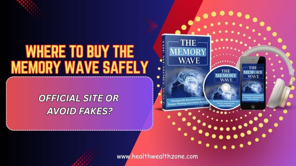 Where-to-Buy-The-Memory-Wave-Safely-–-Official-Site-or-Avoid-Fakes-Mar-2026.jpg