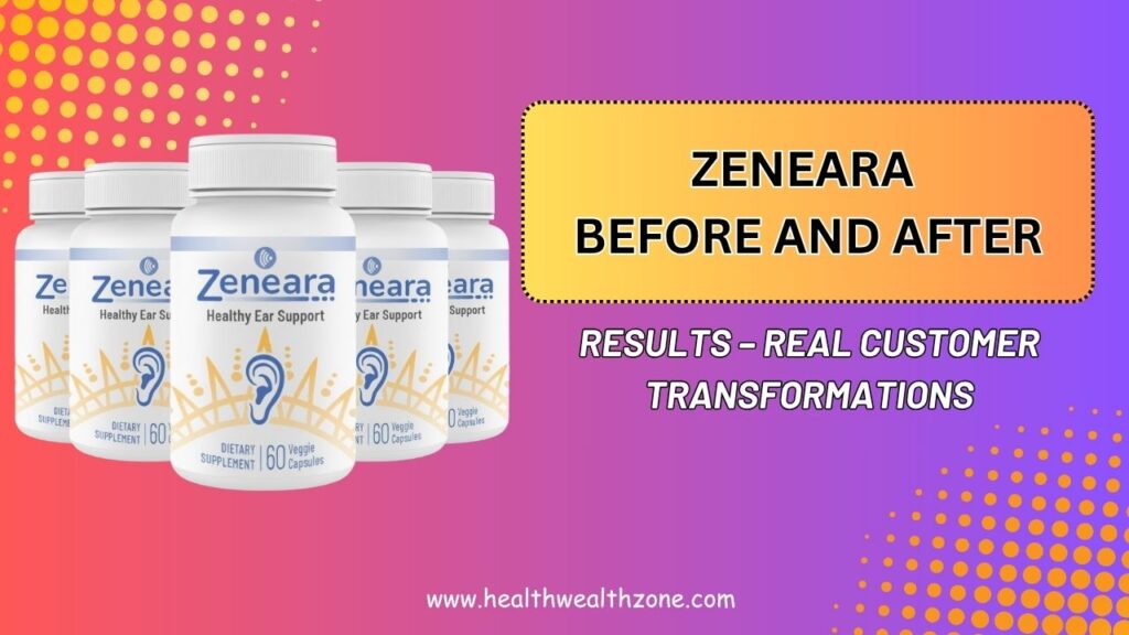 Zeneara-Before-and-After-Results-–-Real-Customer-Transformations.jpg