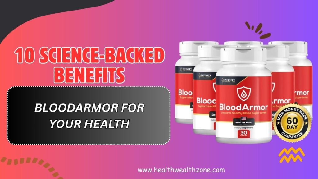 10 Science-Backed Benefits of BloodArmor for Your Health (April 2026)