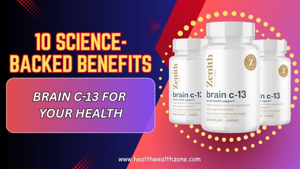 10 Science-Backed Benefits of Brain C-13 for Your Health