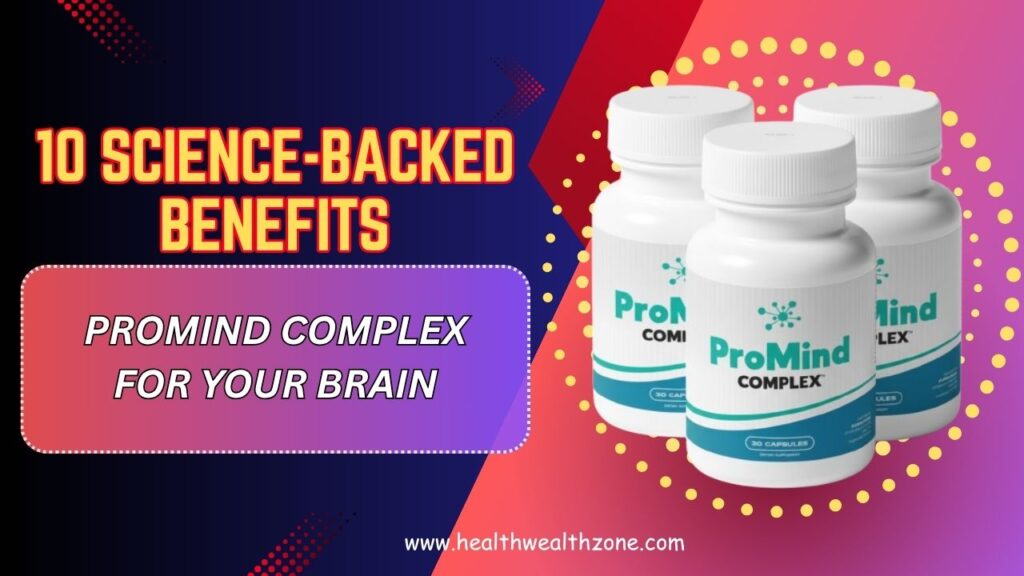 10-Science-Backed-Benefits-of-ProMind-Complex-for-Your-Brain.jpg