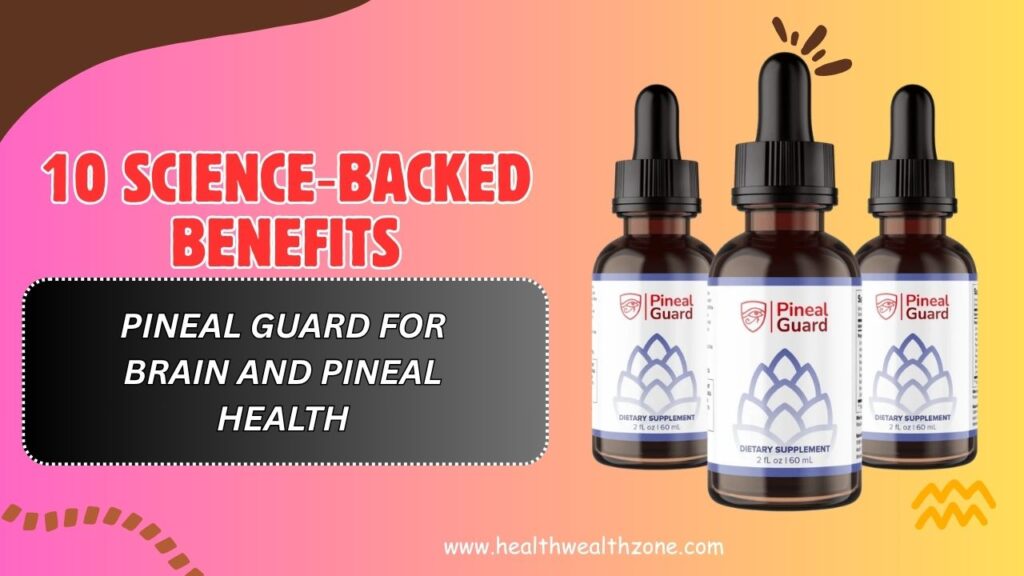 10-Science‑Backed-Benefits-of-Pineal-Guard-for-Brain-and-Pineal-Health-April-2026.jpg