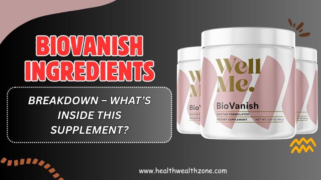 BioVanish-Ingredients-Breakdown-–-Whats-Inside-This-Supplement.jpg