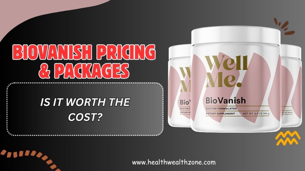 BioVanish-Pricing-Packages-–-Is-It-Worth-the-Cost.jpg