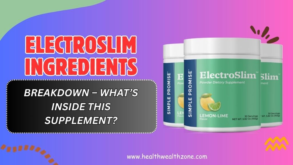 ElectroSlim Ingredients Breakdown – What’s Inside This Supplement?