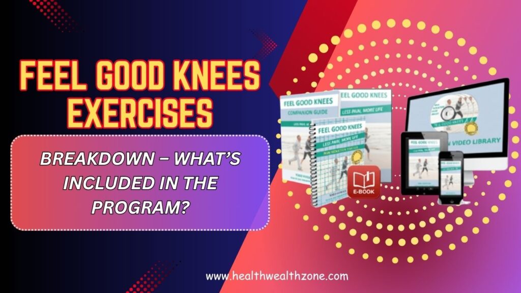 Feel-Good-Knees-Exercises-Breakdown-–-Whats-Included-in-the-Program.jpg