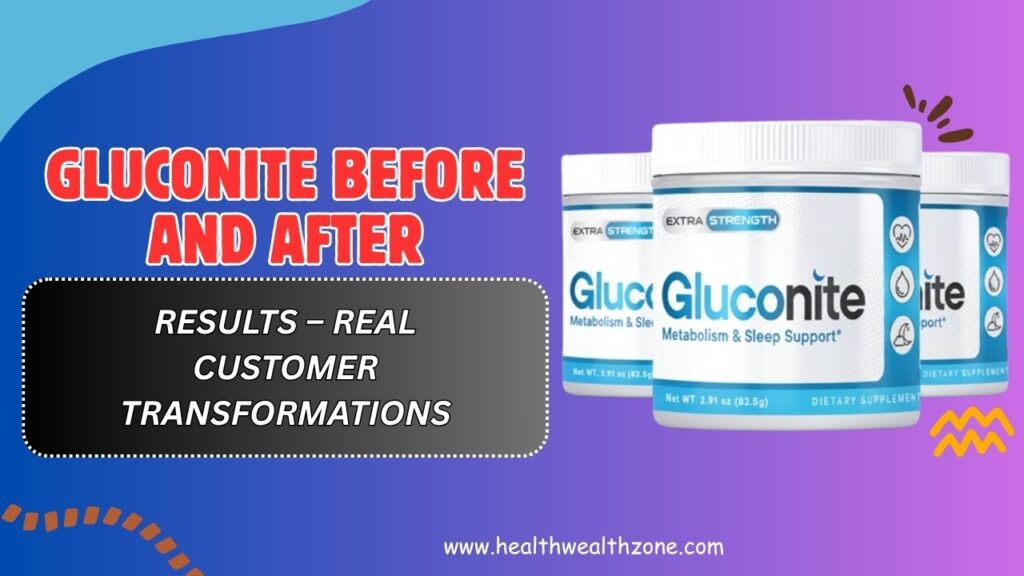Gluconite-Before-and-After-Results-–-Real-Customer-Transformations-1.jpg
