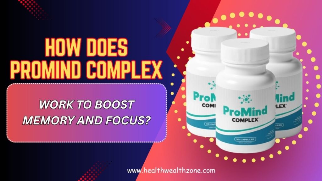 How-Does-ProMind-Complex-Work-to-Boost-Memory-and-Focus.jpg