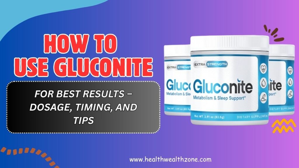 How-to-Use-Gluconite-for-Best-Results-–-Dosage-Timing-and-Tips.jpg