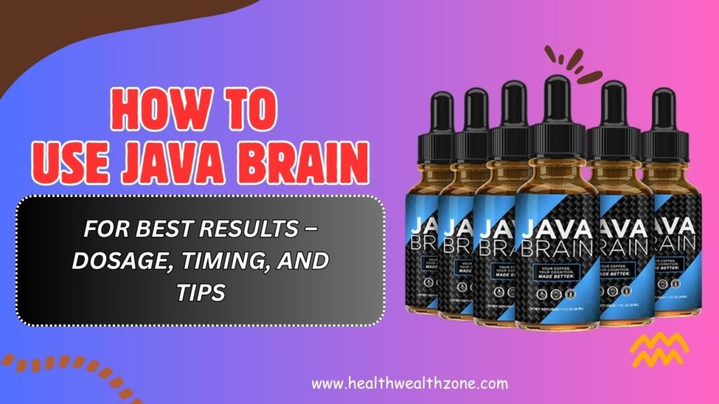 How to Use Java Brain for Best Results – Dosage, Timing, and Tips (June ...