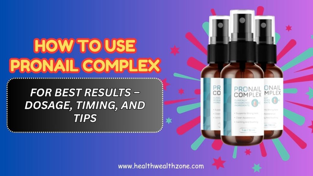 How-to-Use-ProNail-Complex-for-Best-Results-–-Dosage-Timing-and-Tips.jpg