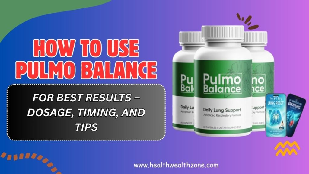 How-to-Use-Pulmo-Balance-for-Best-Results-–-Dosage-Timing-and-Tips-April-2026.jpg