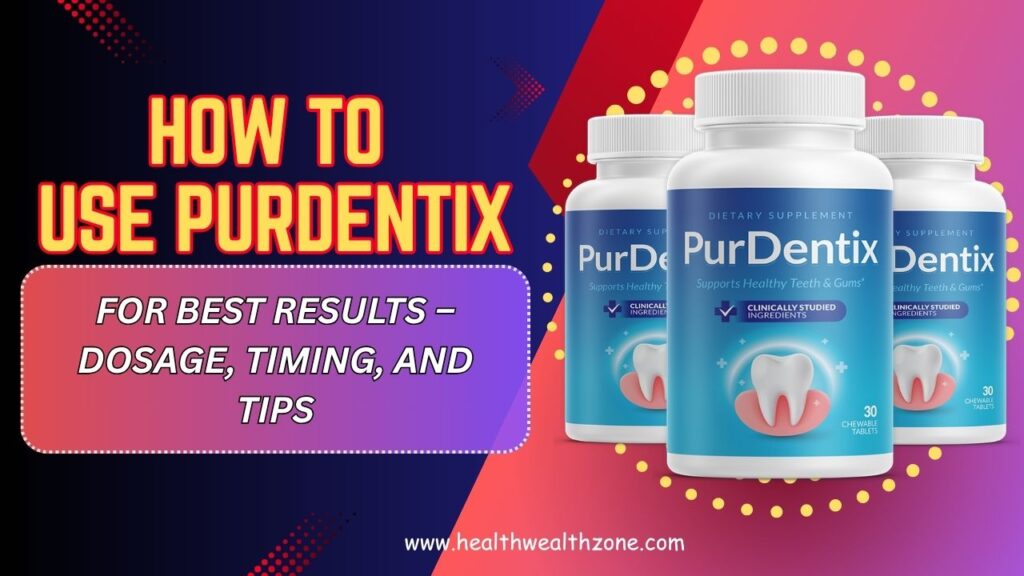 How-to-Use-PurDentix-for-Best-Results-–-Dosage-Timing-and-Tips-April-2026.jpg