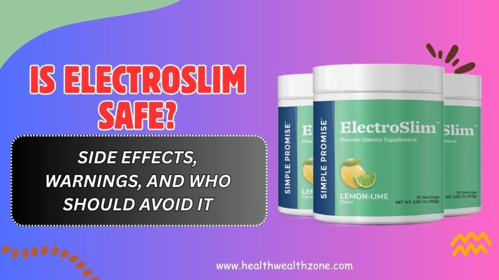 Is ElectroSlim Safe? – Side Effects, Warnings, and Who Should Avoid It