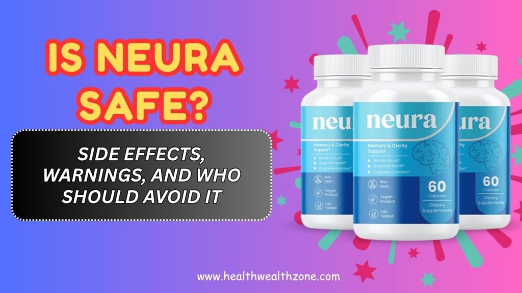 Is-Neura-Safe-–-Side-Effects-Warnings-and-Who-Should-Avoid-It.jpg