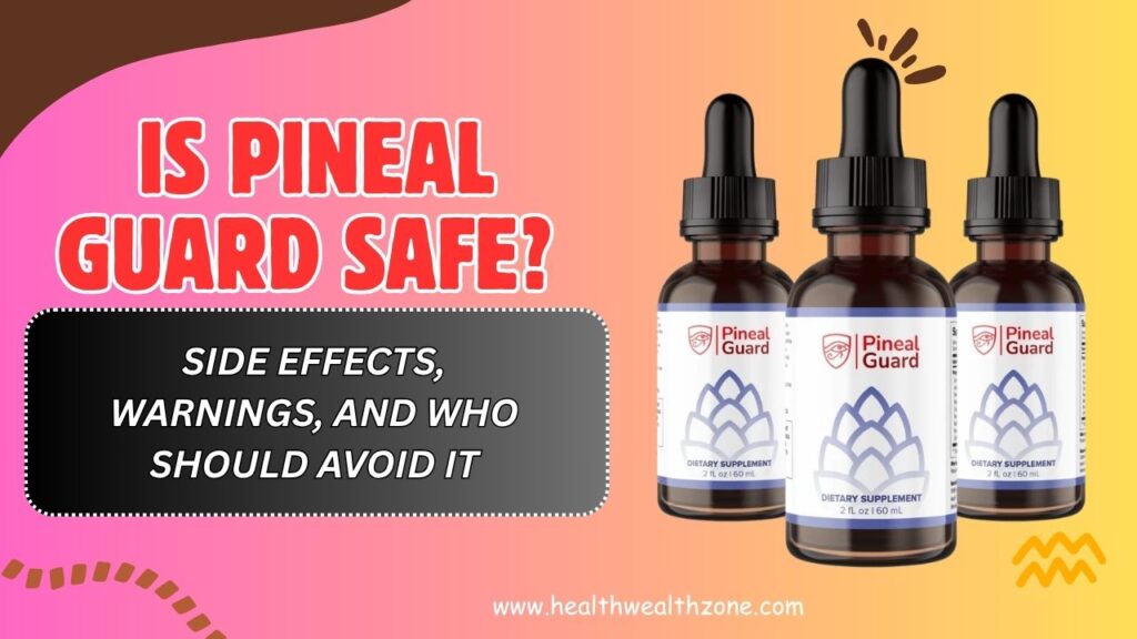 Is-Pineal-Guard-Safe-–-Side-Effects-Warnings-and-Who-Should-Avoid-It-April-2026.jpg