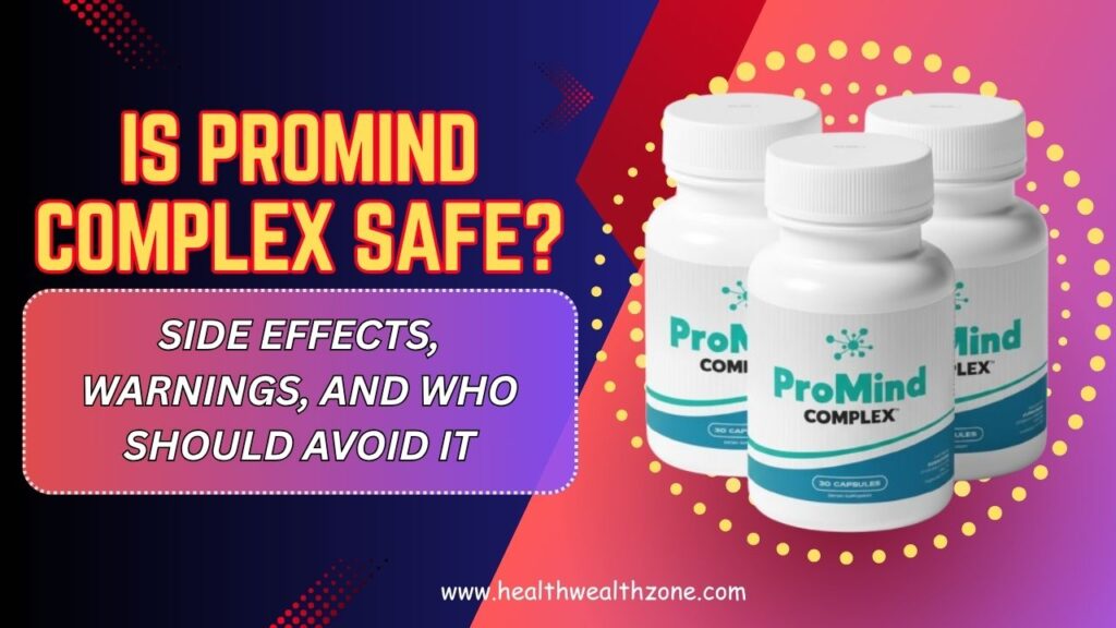 Is-ProMind-Complex-Safe-–-Side-Effects-Warnings-and-Who-Should-Avoid-It.jpg