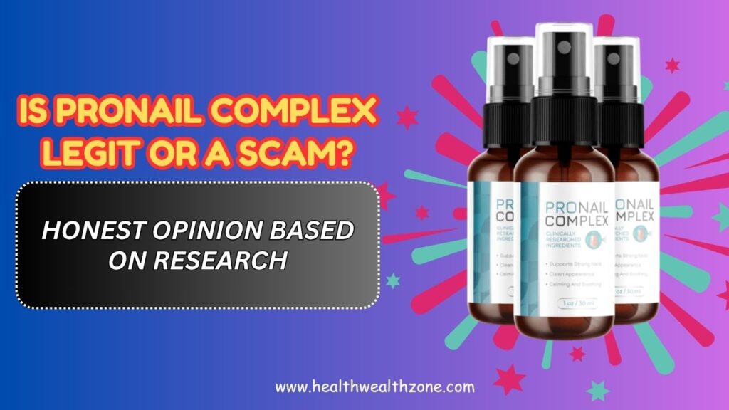 Is-ProNail-Complex-Legit-or-a-Scam-–-Honest-Opinion-Based-on-Research.jpg