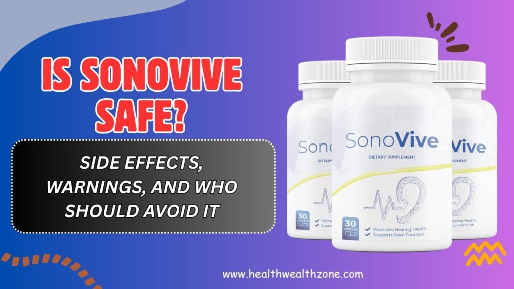 Is-SonoVive-Safe-–-Side-Effects-Warnings-and-Who-Should-Avoid-It.jpg