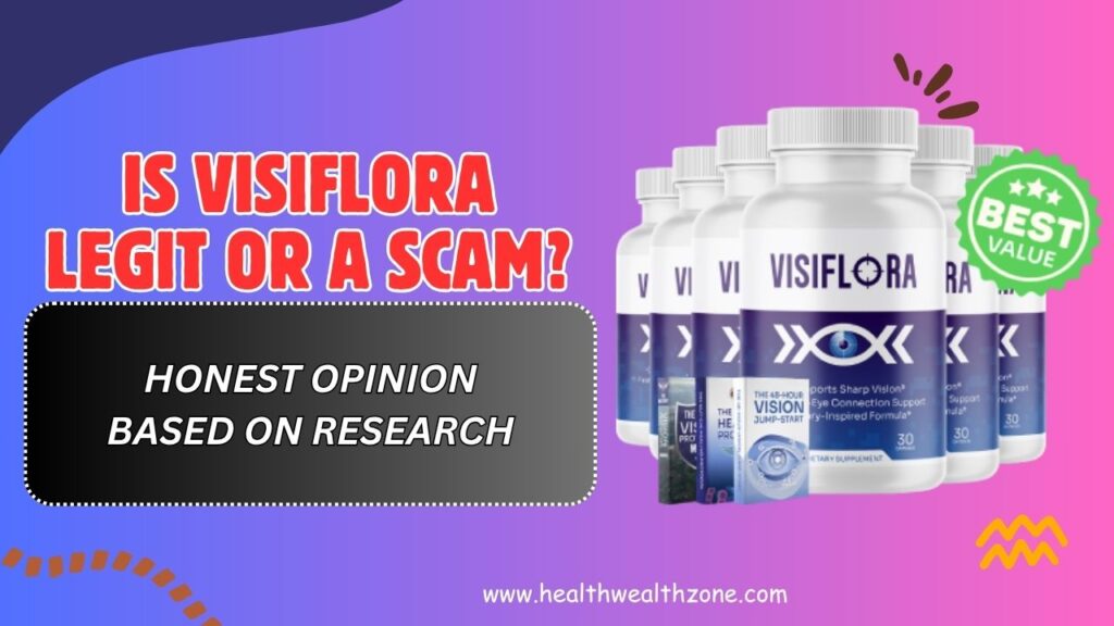 Is VisiFlora Legit or a Scam? – Honest Opinion Based on Research