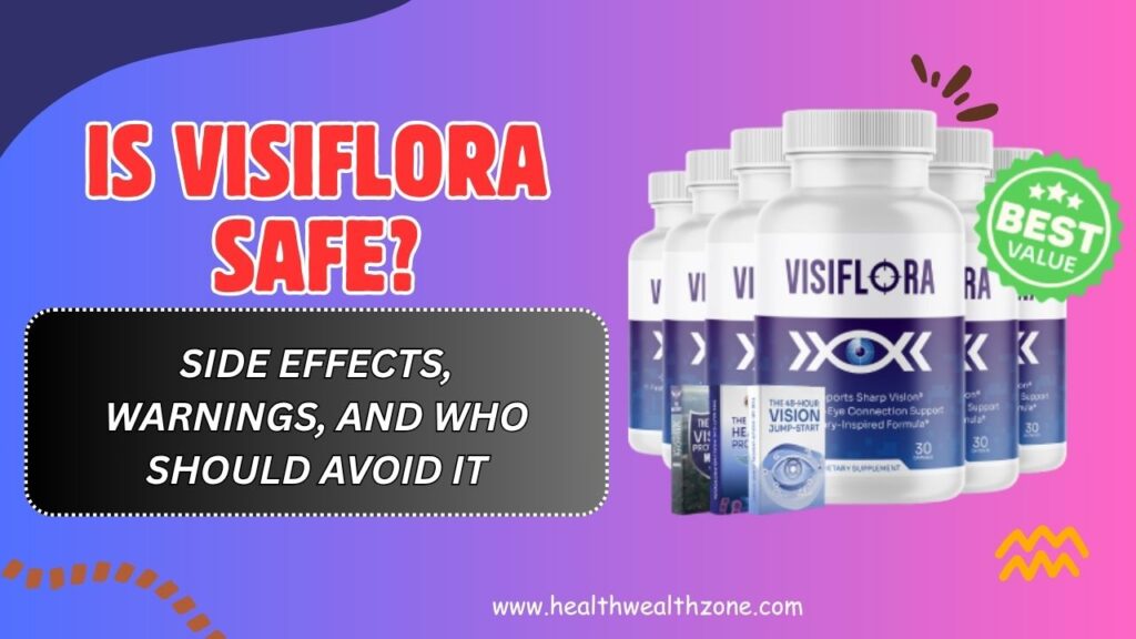 Is VisiFlora Safe? – Side Effects, Warnings, and Who Should Avoid It