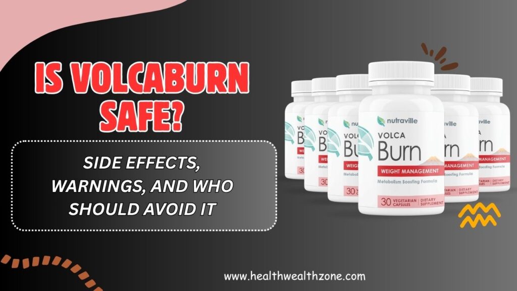 Is-VolcaBurn-Safe-–-Side-Effects-Warnings-and-Who-Should-Avoid-It.jpg