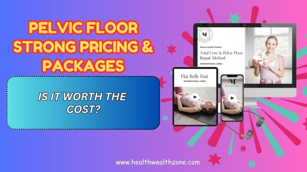 Pelvic-Floor-Strong-Pricing-Packages-–-Is-It-Worth-the-Cost.jpg