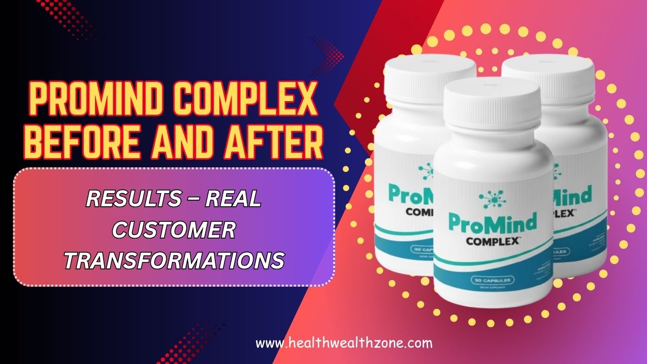 ProMind Complex Before and After Results – Real Customer ...