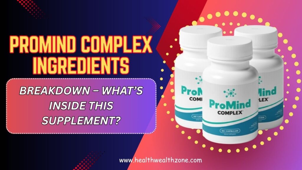 ProMind-Complex-Ingredients-Breakdown-–-Whats-Inside-This-Supplement.jpg