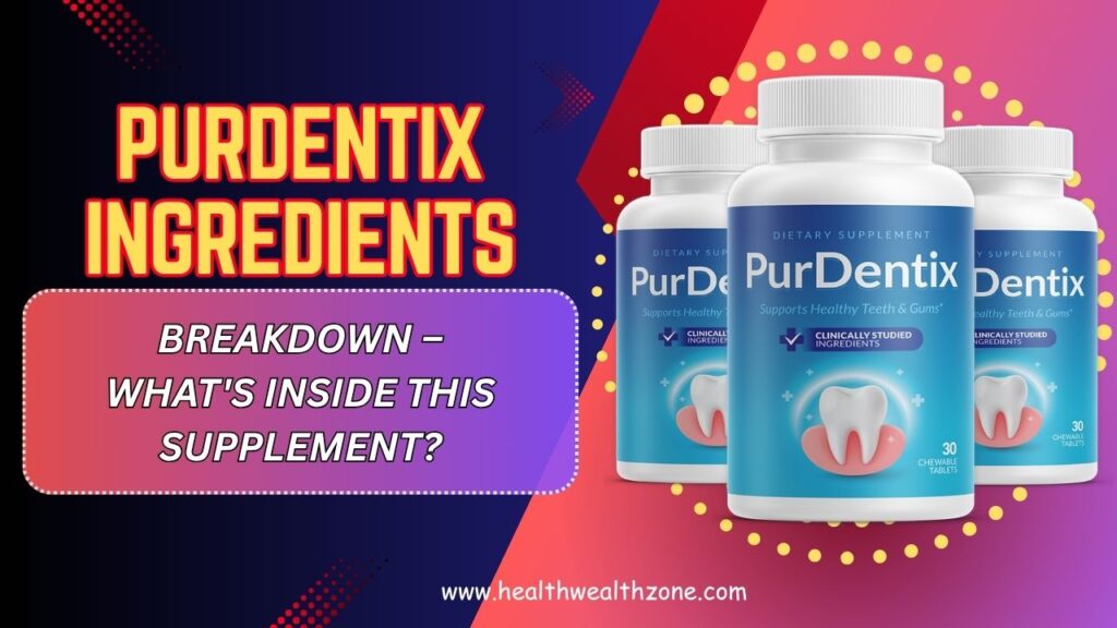 PurDentix-Ingredients-Breakdown-–-Whats-Inside-This-Supplement-April-2026.jpg