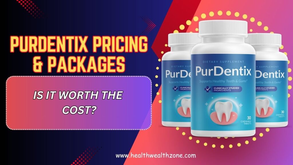 PurDentix Pricing & Packages – Is It Worth the Cost? (April 2026)