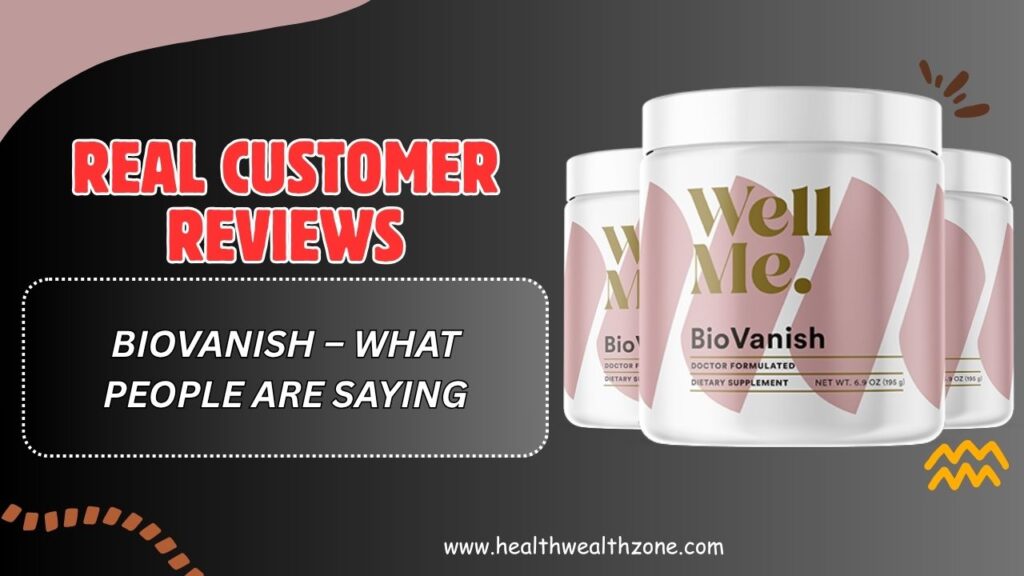 Real-Customer-Reviews-of-BioVanish-–-What-People-Are-Saying.jpg