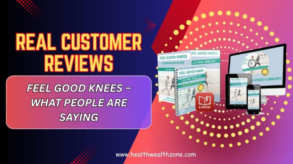 Real-Customer-Reviews-of-Feel-Good-Knees-–-What-People-Are-Saying.jpg