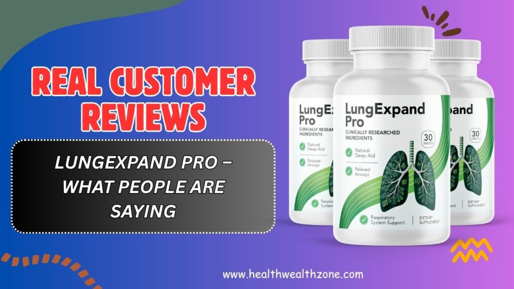 Real Customer Reviews of LungExpand Pro – What People Are Saying