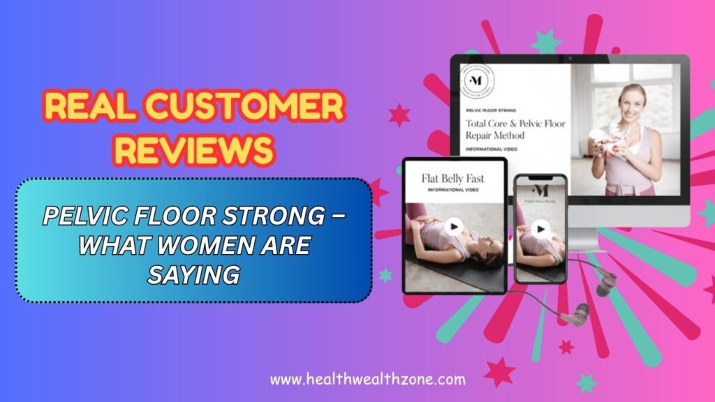 Real-Customer-Reviews-of-Pelvic-Floor-Strong-–-What-Women-Are-Saying.jpg