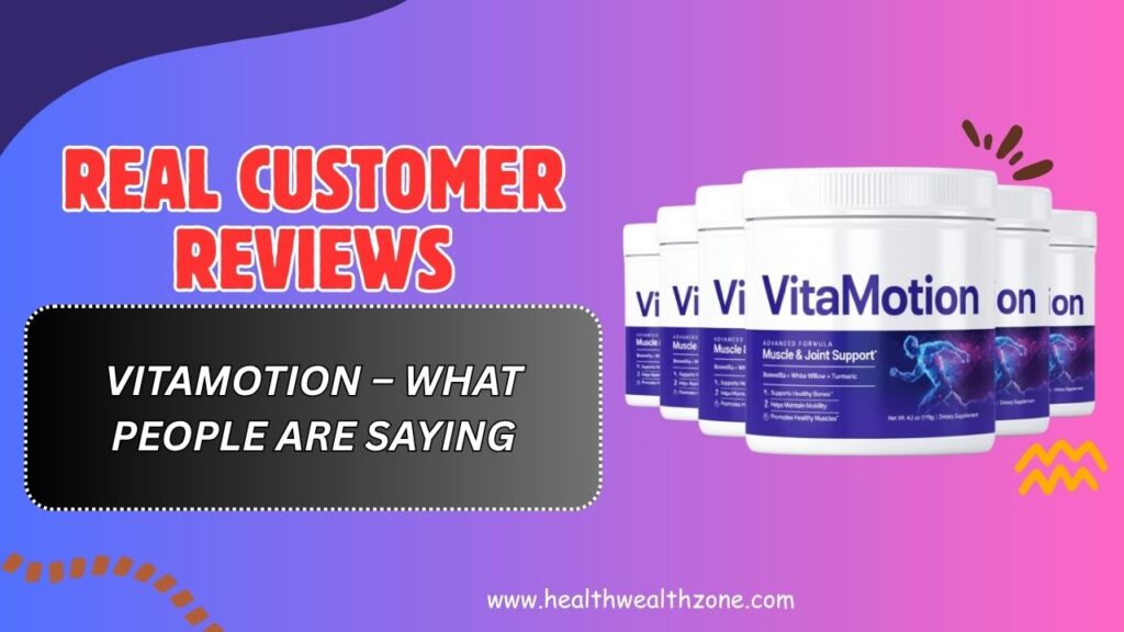 Real Customer Reviews of VitaMotion – What People Are Saying (April 2026)