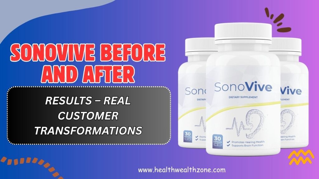 SonoVive-Before-and-After-Results-–-Real-Customer-Transformations.jpg