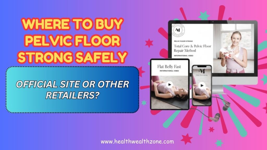 Where-to-Buy-Pelvic-Floor-Strong-Safely-–-Official-Site-or-Other-Retailers.jpg