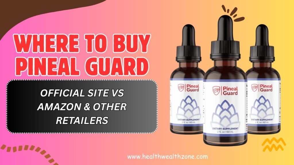 Where-to-Buy-Pineal-Guard-Safely-–-Official-Site-vs-Amazon-Other-Retailers-April-2026.jpg
