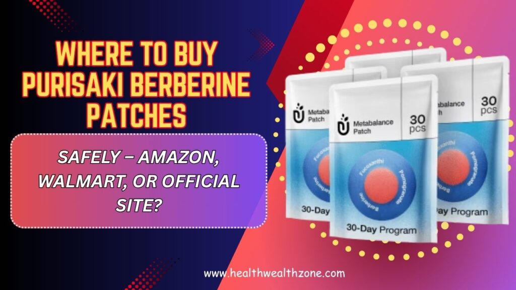 Where-to-Buy-Purisaki-Berberine-Patches-Safely-–-Amazon-Walmart-or-Official-Site.jpg