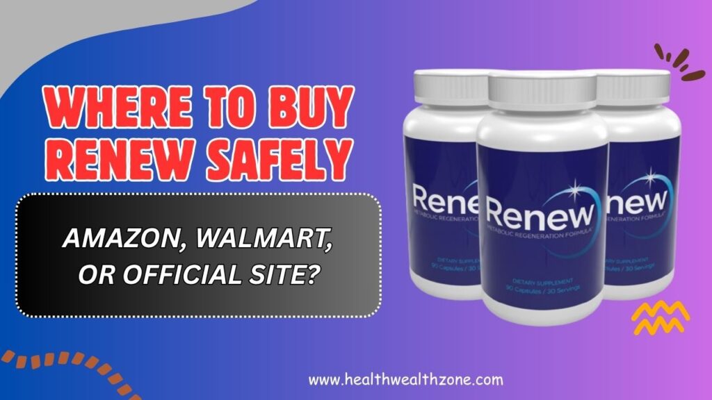 Where-to-Buy-RENEW-Safely-–-Amazon-Walmart-or-Official-Site.jpg