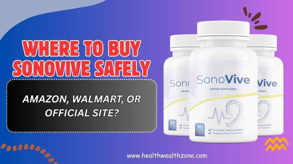 Where-to-Buy-SonoVive-Safely-–-Amazon-Walmart-or-Official-Site.jpg