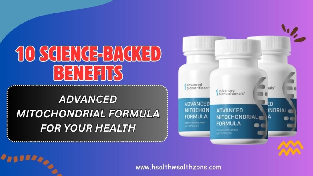 10-Science-Backed-Benefits-of-Advanced-Mitochondrial-Formula-for-Your-Health.jpg