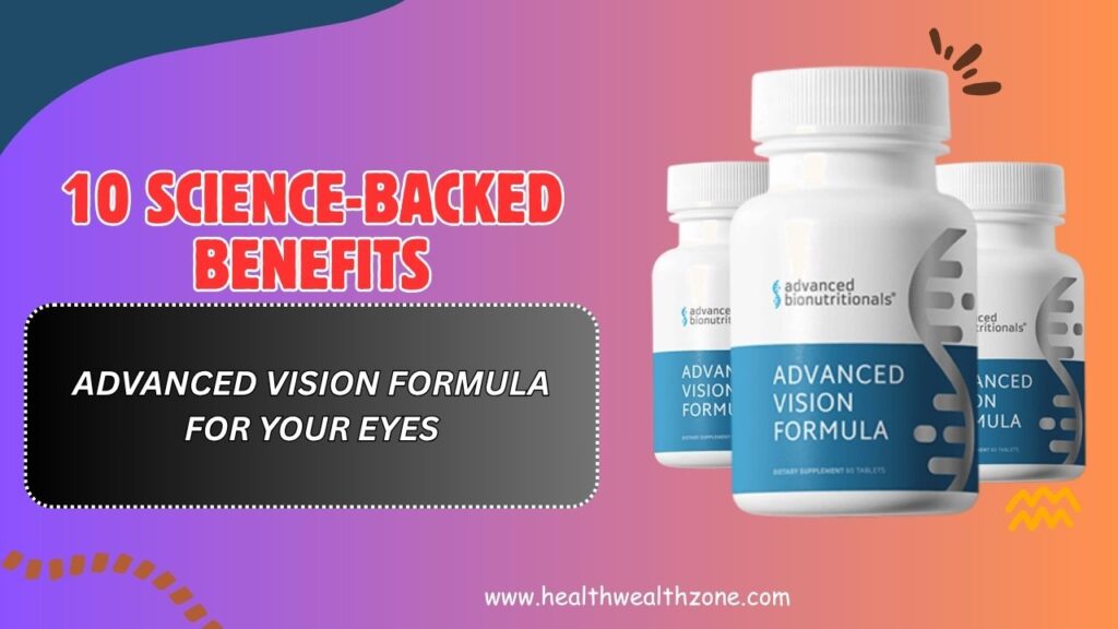10-Science-Backed-Benefits-of-Advanced-Vision-Formula-for-Your-Eyes.jpg