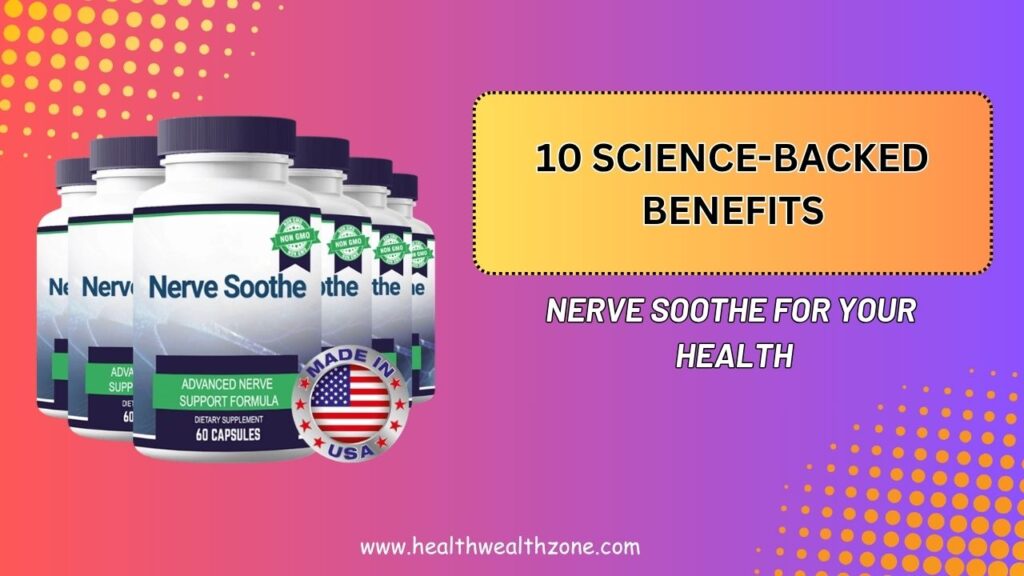 10 Science-Backed Benefits of Nerve Soothe for Your Health