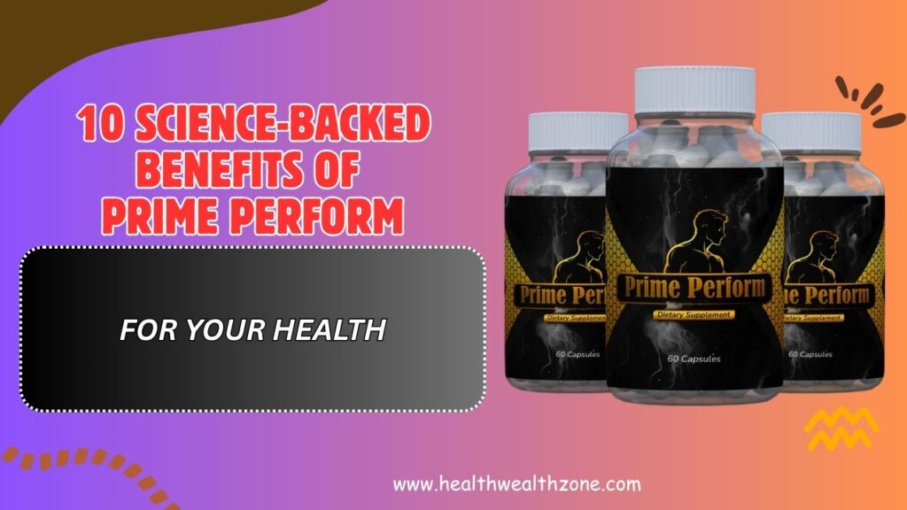 10 Science-Backed Benefits of Prime Perform for Your Health