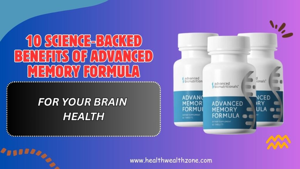 10-Science‑Backed-Benefits-of-Advanced-Memory-Formula-for-Your-Brain-Health.jpg