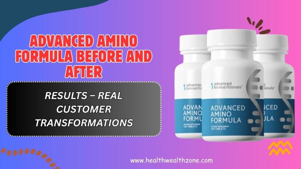 Advanced Amino Formula Before and After Results – Real Customer Transformations